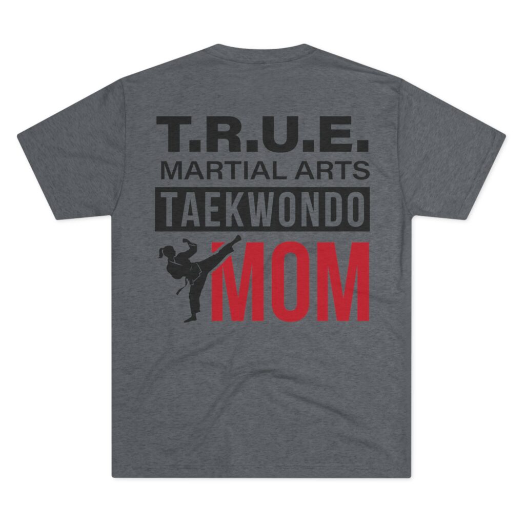 T.R.U.E. Martial Arts Taekwondo Mom Tri-Blend Tee