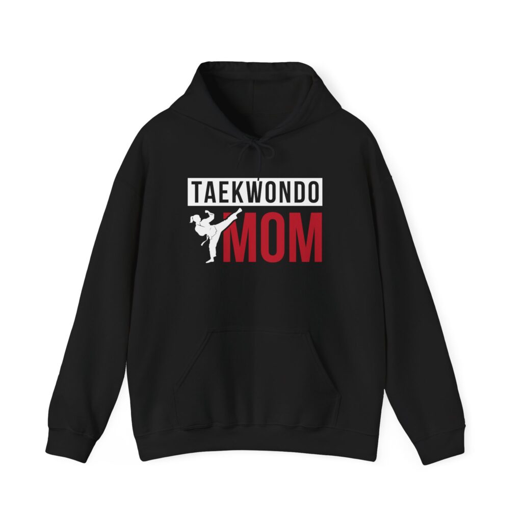 Taekwondo Mom Hoodie — Martial Arts Mom Pullover (Taekwondo MOM)
